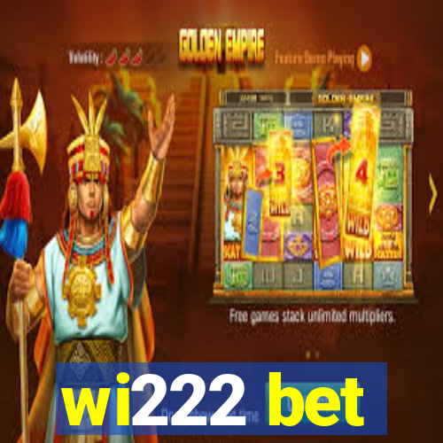 wi222 bet