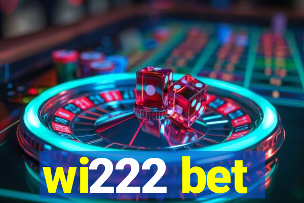 wi222 bet