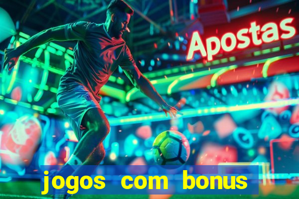 jogos com bonus sem deposito