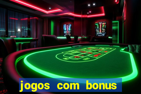 jogos com bonus sem deposito