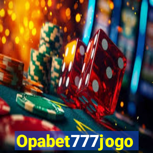 Opabet777jogo