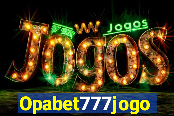 Opabet777jogo