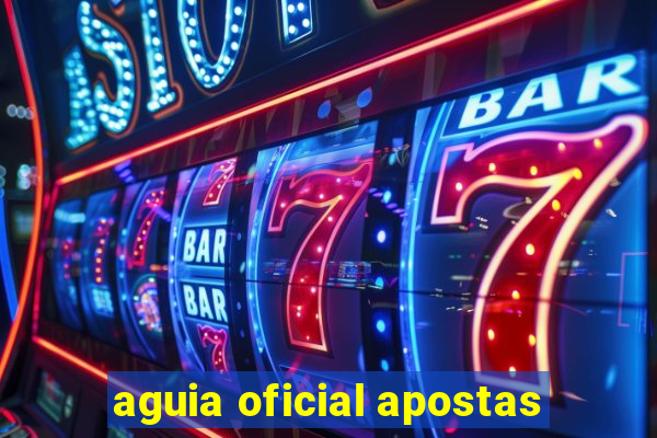 aguia oficial apostas