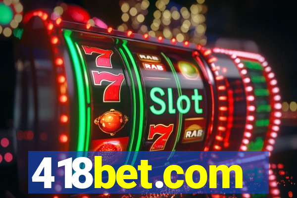 418bet.com