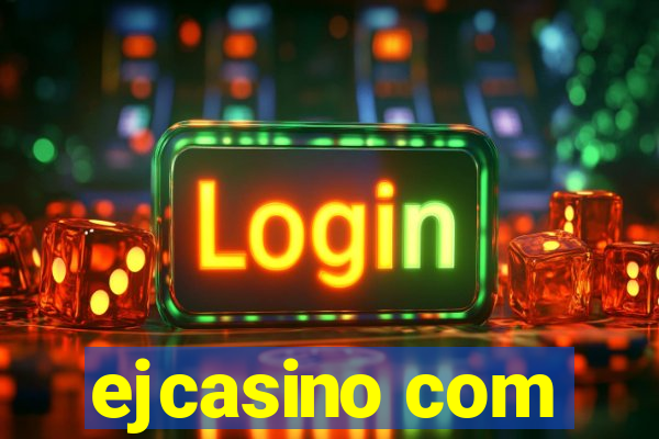 ejcasino com