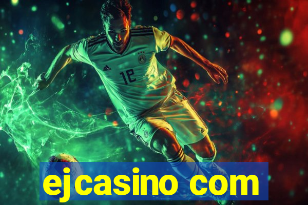 ejcasino com