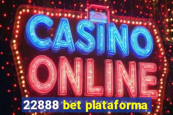 22888 bet plataforma