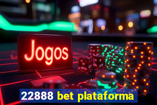 22888 bet plataforma