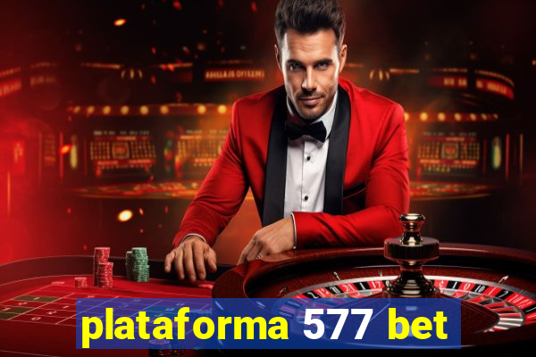 plataforma 577 bet