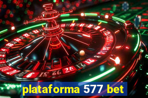 plataforma 577 bet