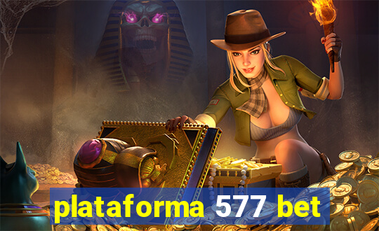 plataforma 577 bet