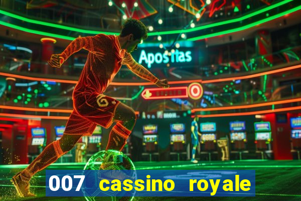 007 cassino royale filme completo dublado