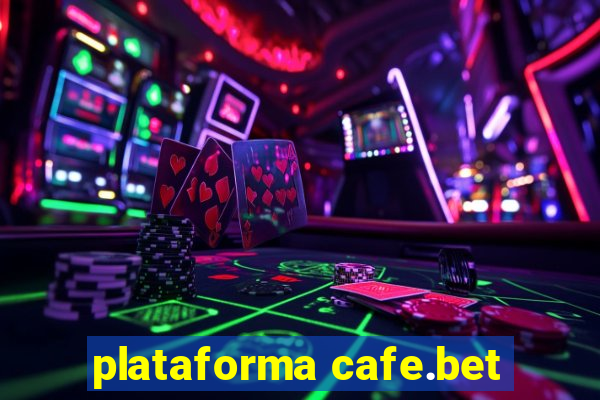 plataforma cafe.bet