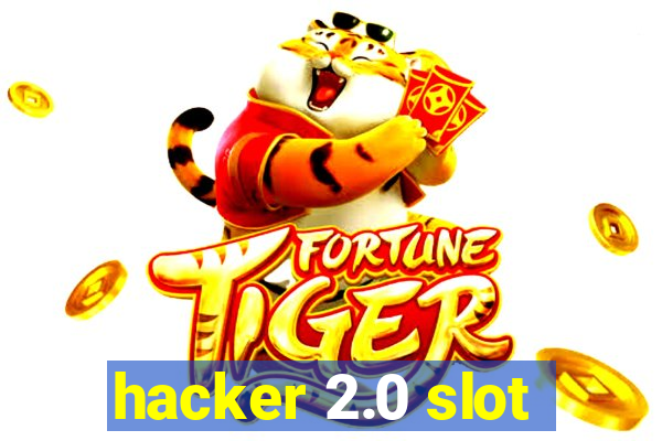 hacker 2.0 slot