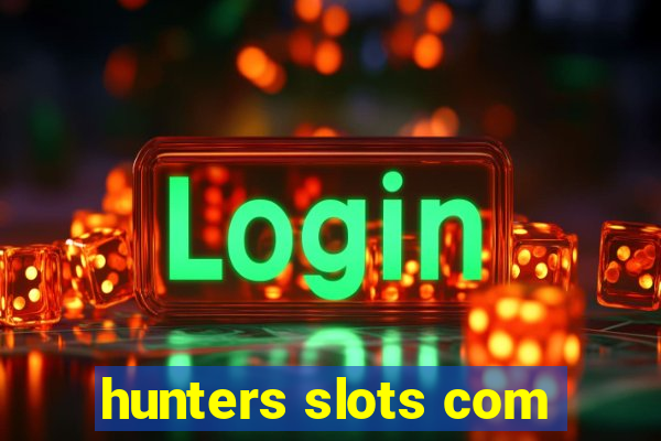 hunters slots com