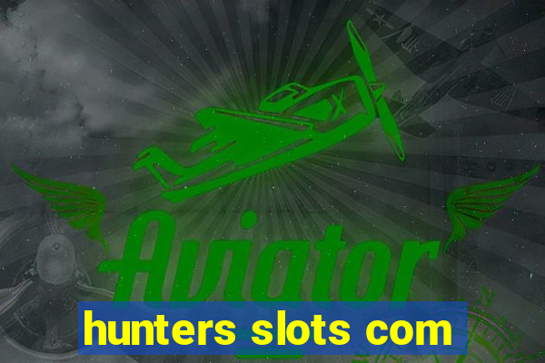 hunters slots com