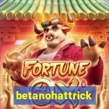 betanohattrick