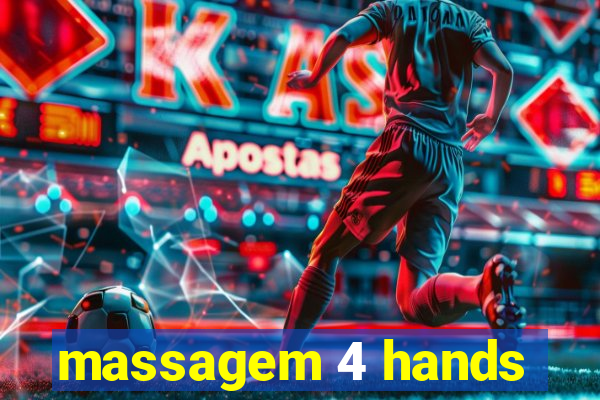 massagem 4 hands