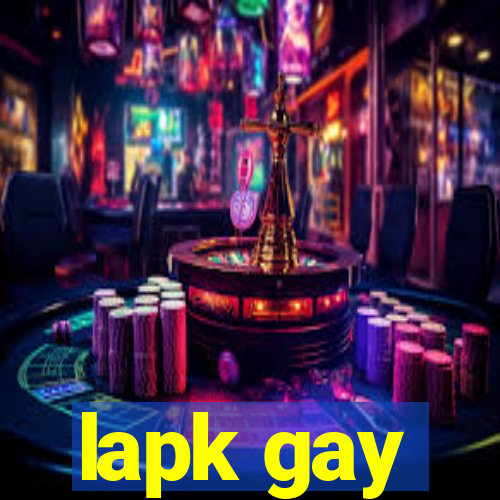 lapk gay