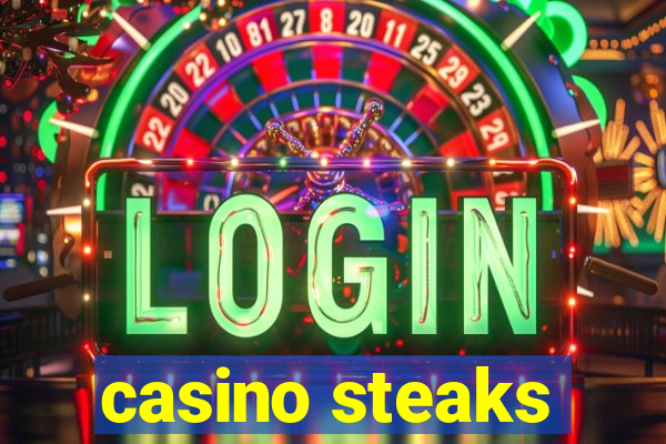 casino steaks