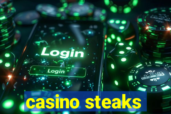 casino steaks