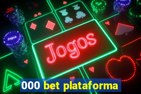 000 bet plataforma