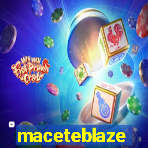 maceteblaze