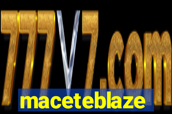 maceteblaze