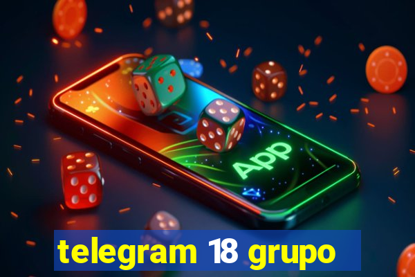 telegram 18 grupo