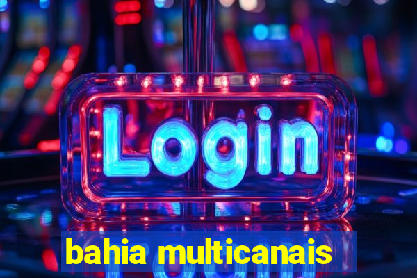 bahia multicanais