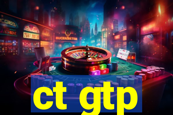 ct gtp