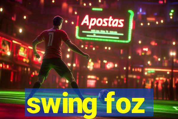 swing foz