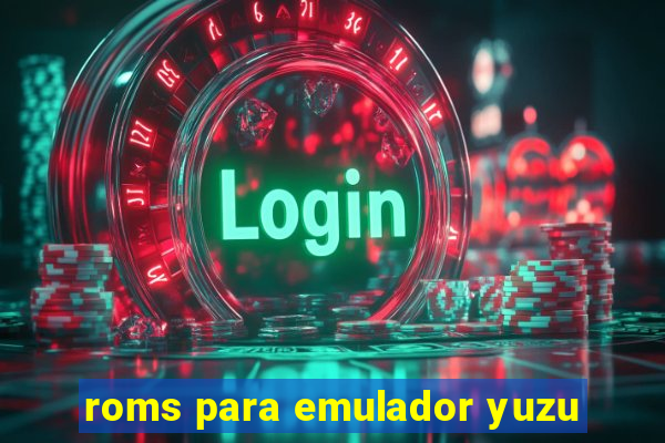 roms para emulador yuzu