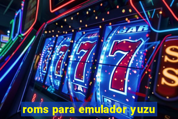 roms para emulador yuzu