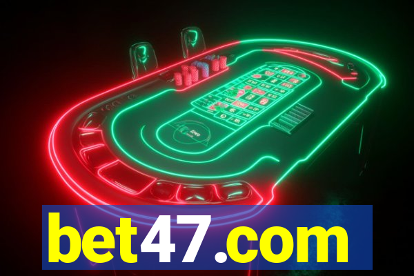 bet47.com