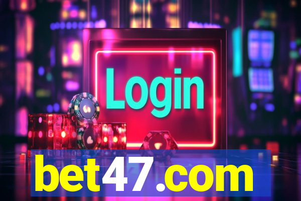 bet47.com