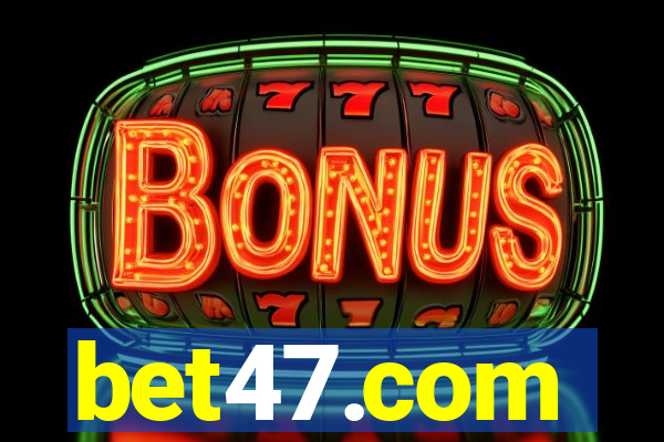 bet47.com