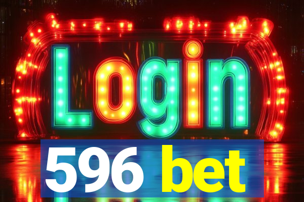 596 bet