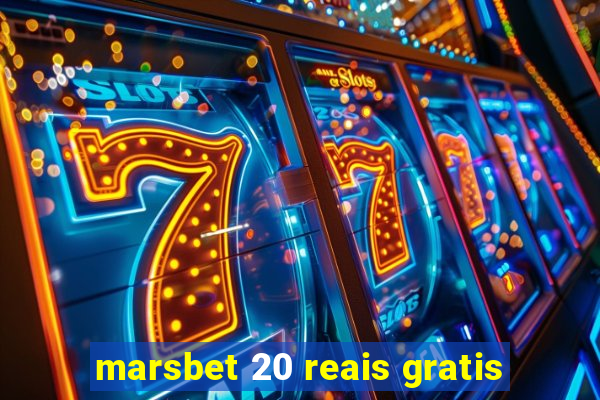 marsbet 20 reais gratis