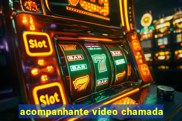 acompanhante video chamada