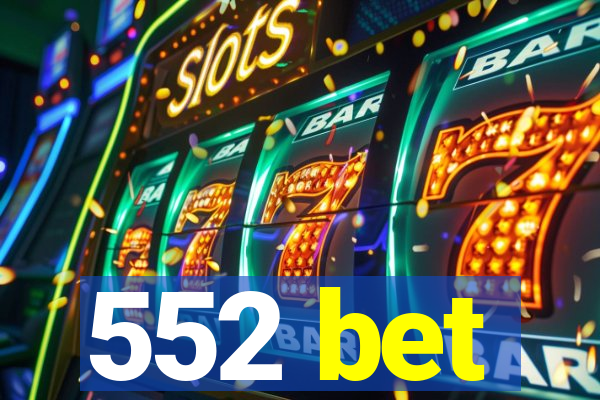 552 bet