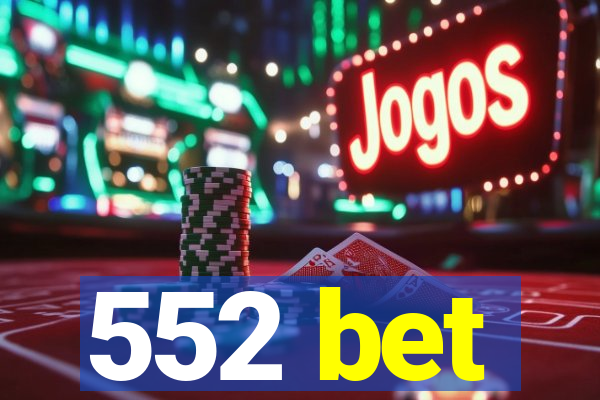 552 bet