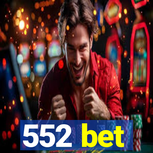 552 bet