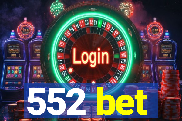 552 bet