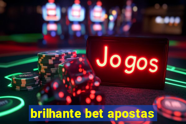 brilhante bet apostas