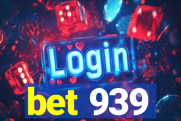 bet 939