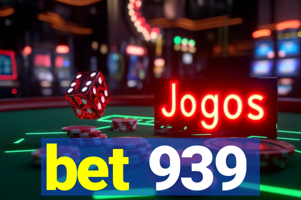 bet 939