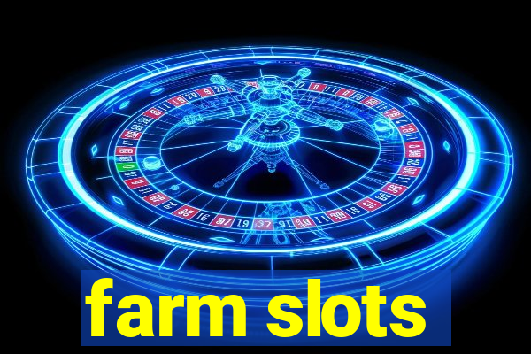 farm slots