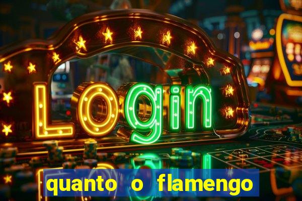 quanto o flamengo esta pagando no jogo de hoje