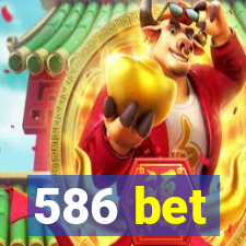 586 bet